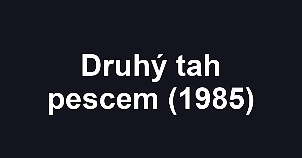 Druhý tah pescem (1985)