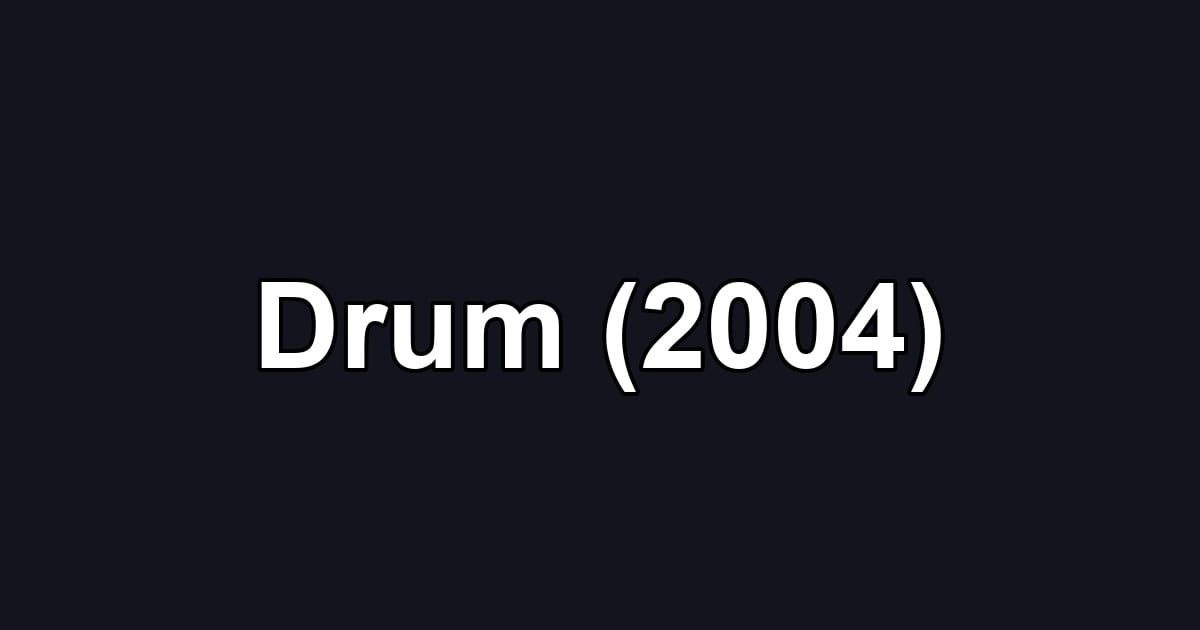 Drum (2004)