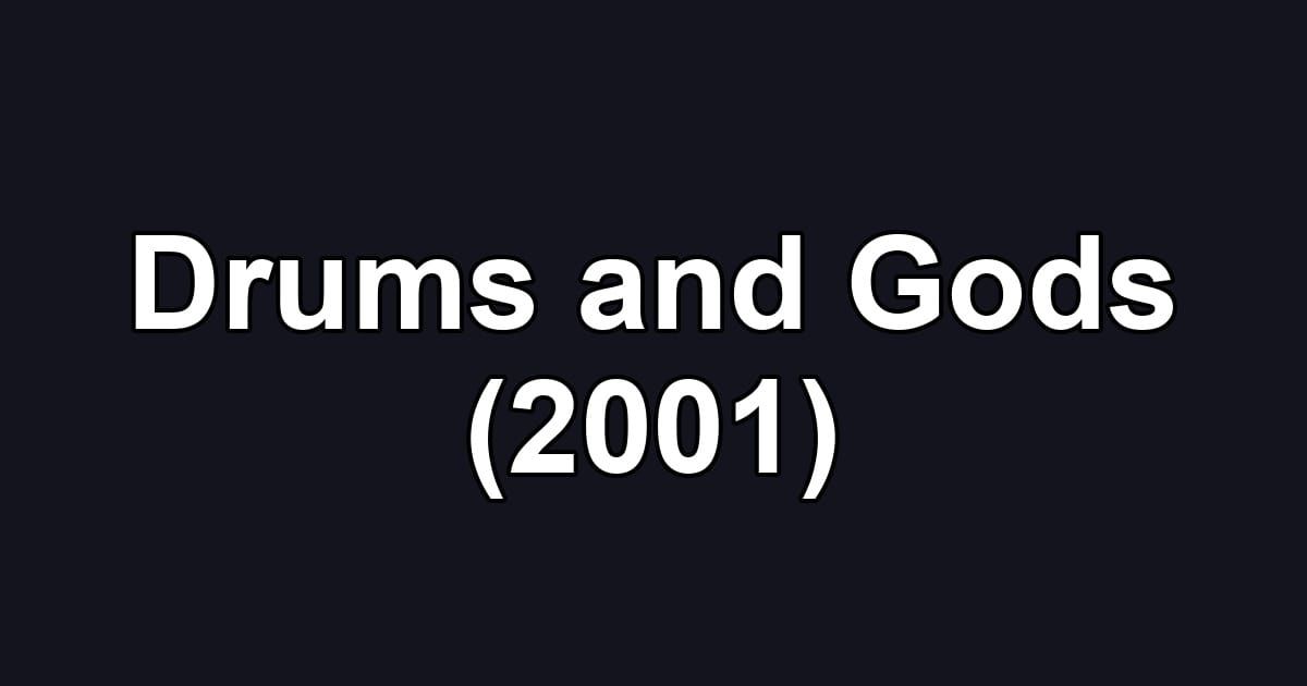 Drums and Gods (2001)