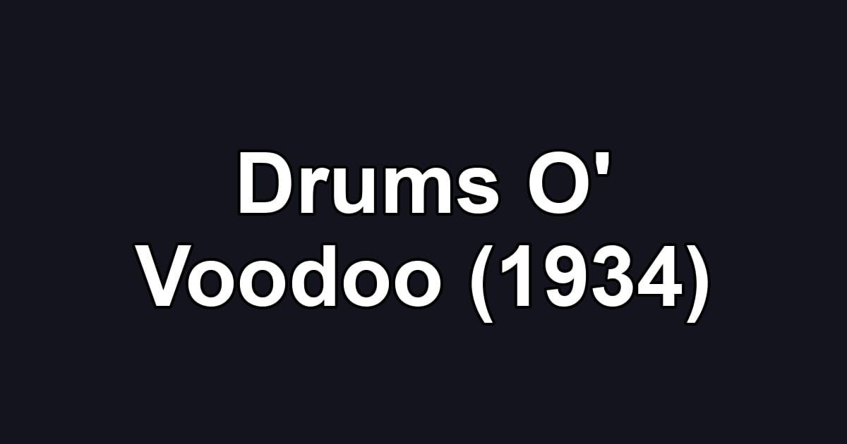 Drums O' Voodoo (1934)