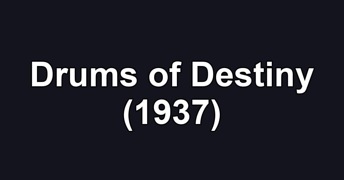 Drums of Destiny (1937)