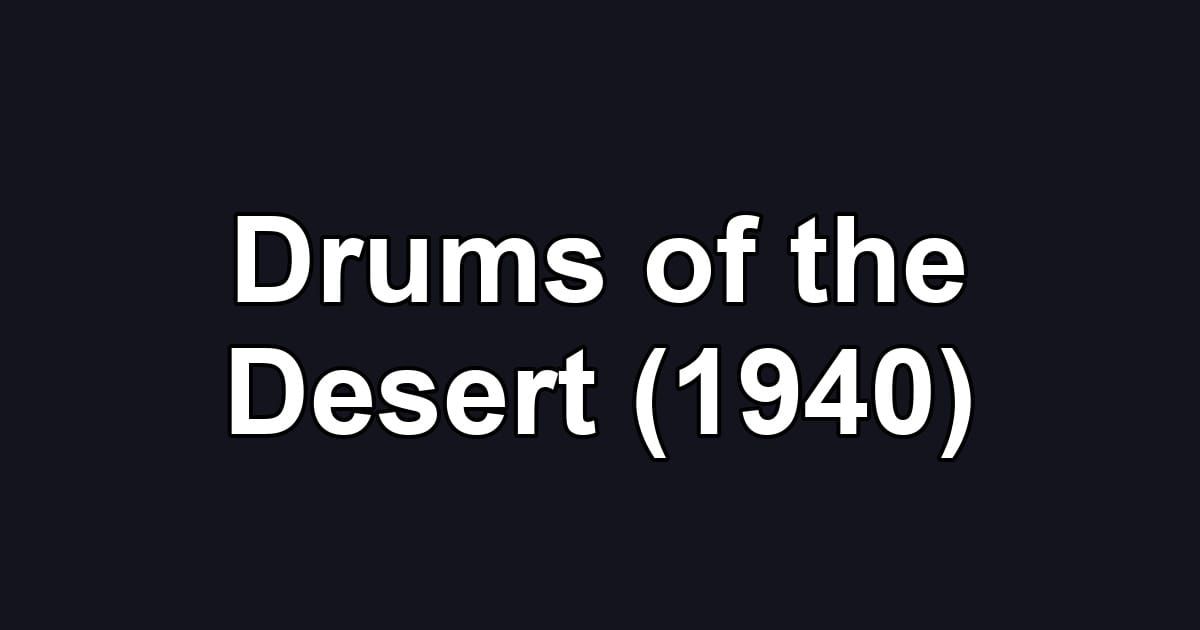 Drums of the Desert (1940)