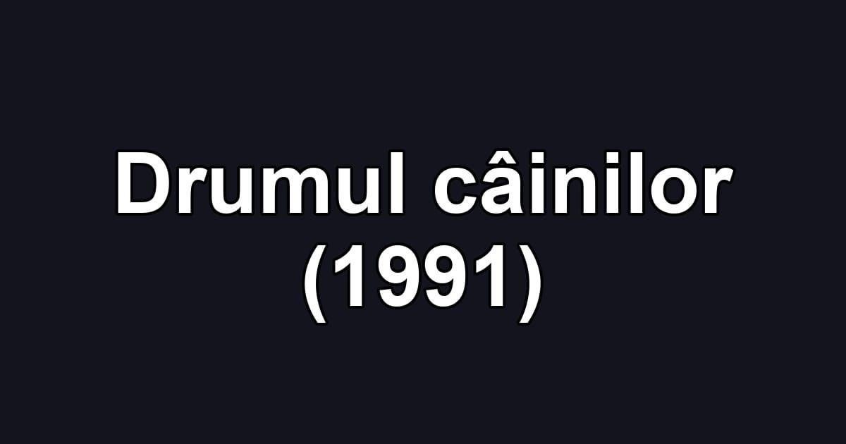 Drumul câinilor (1991)