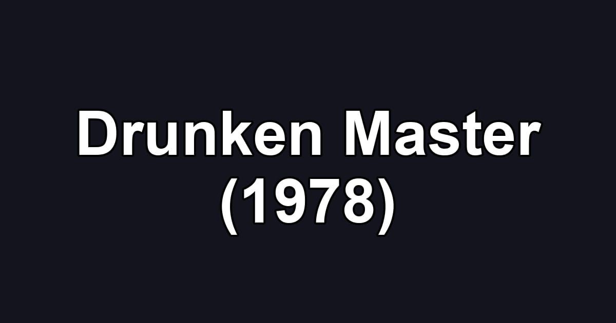 Drunken Master (1978)