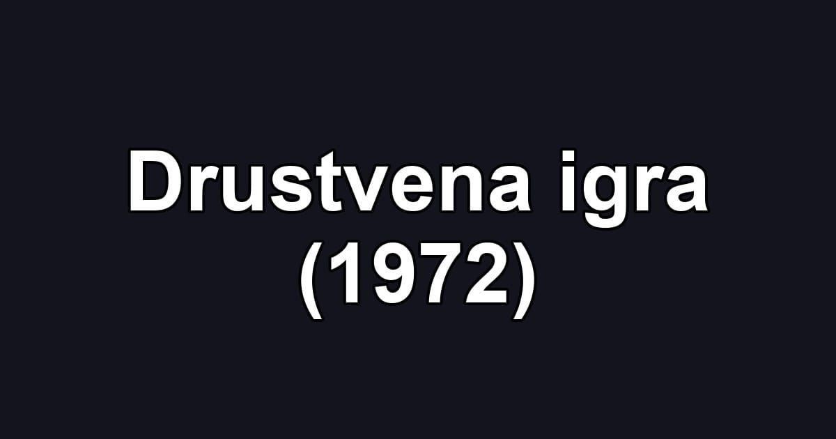 Drustvena igra (1972)