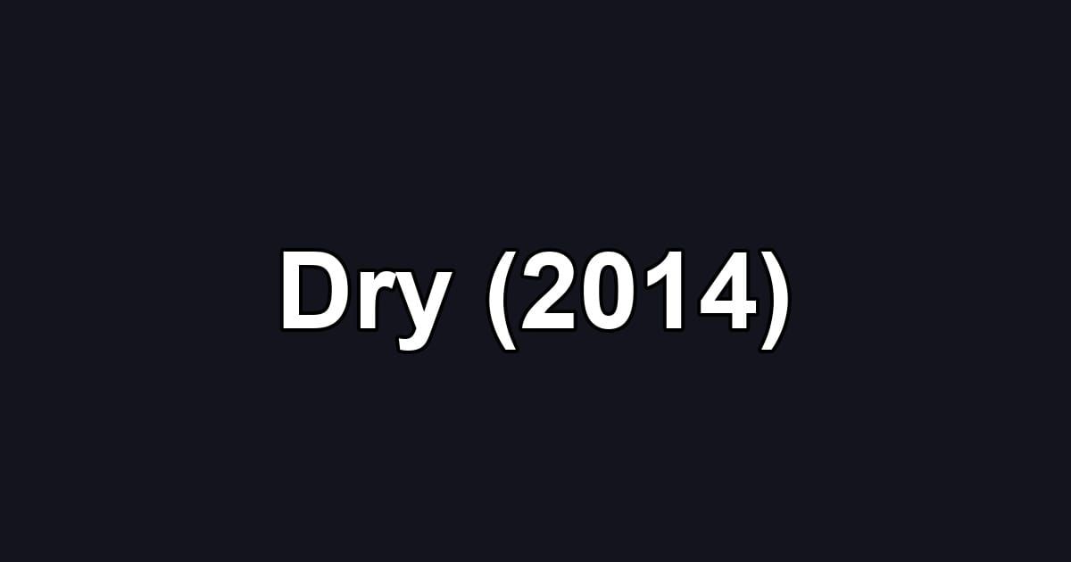 Dry (2014)