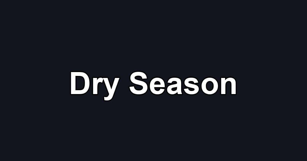 Dry Season