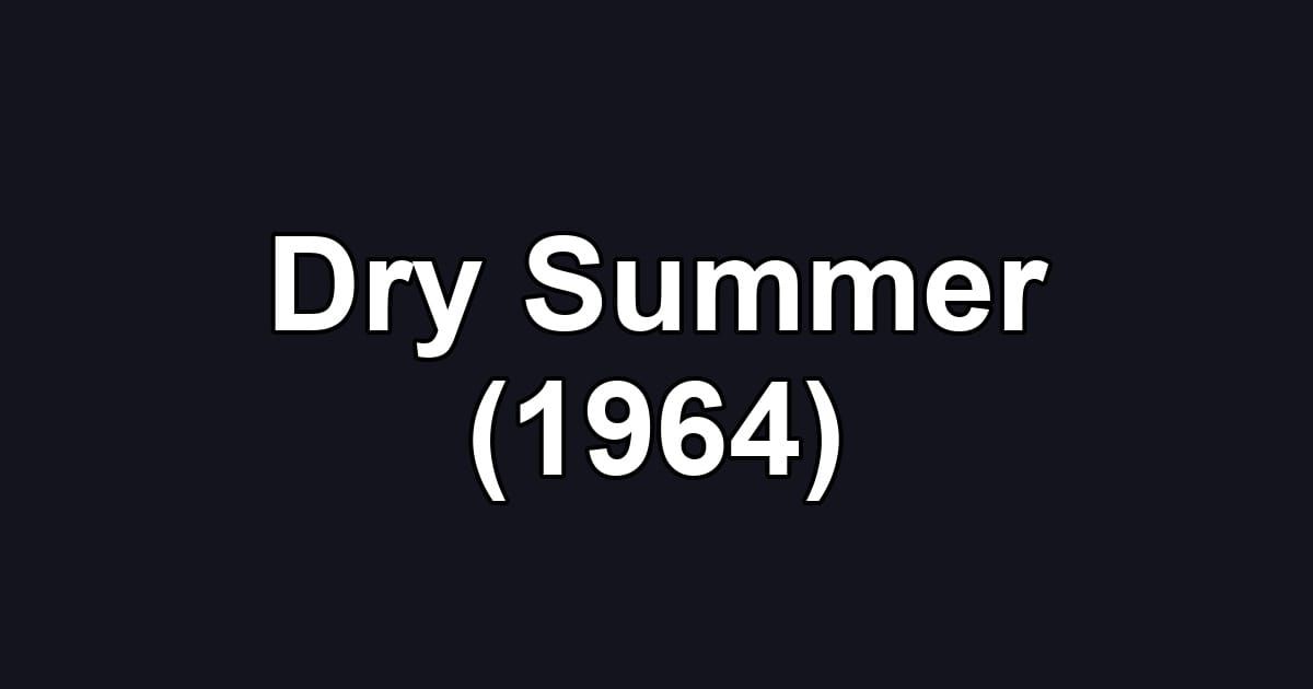 Dry Summer (1964)
