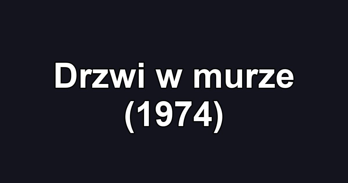 Drzwi w murze (1974)