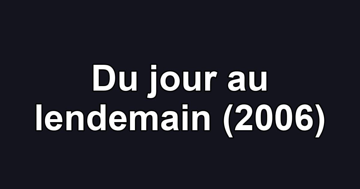 Du jour au lendemain (2006)