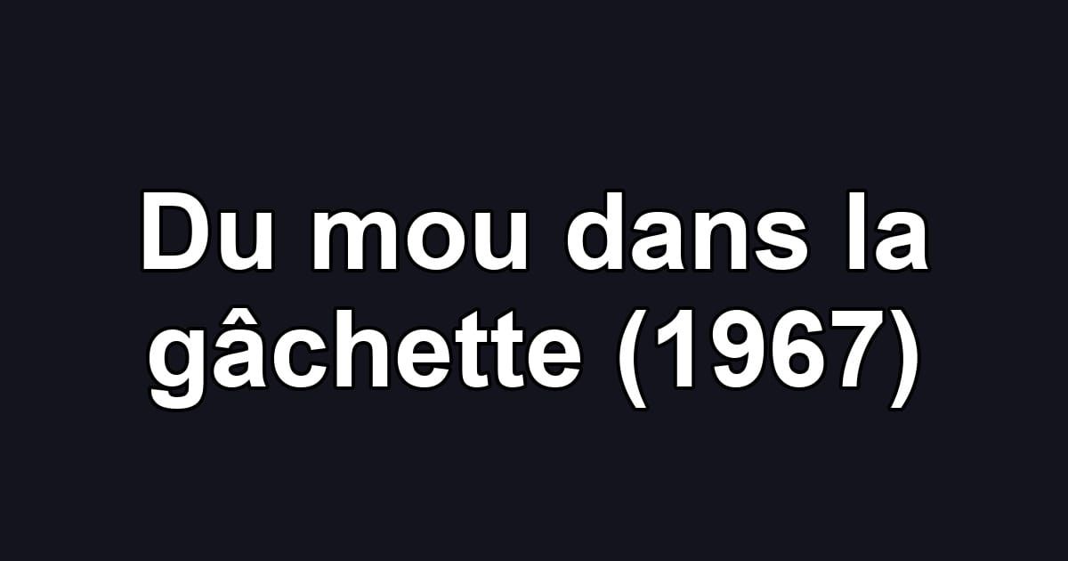 Du mou dans la gâchette (1967)