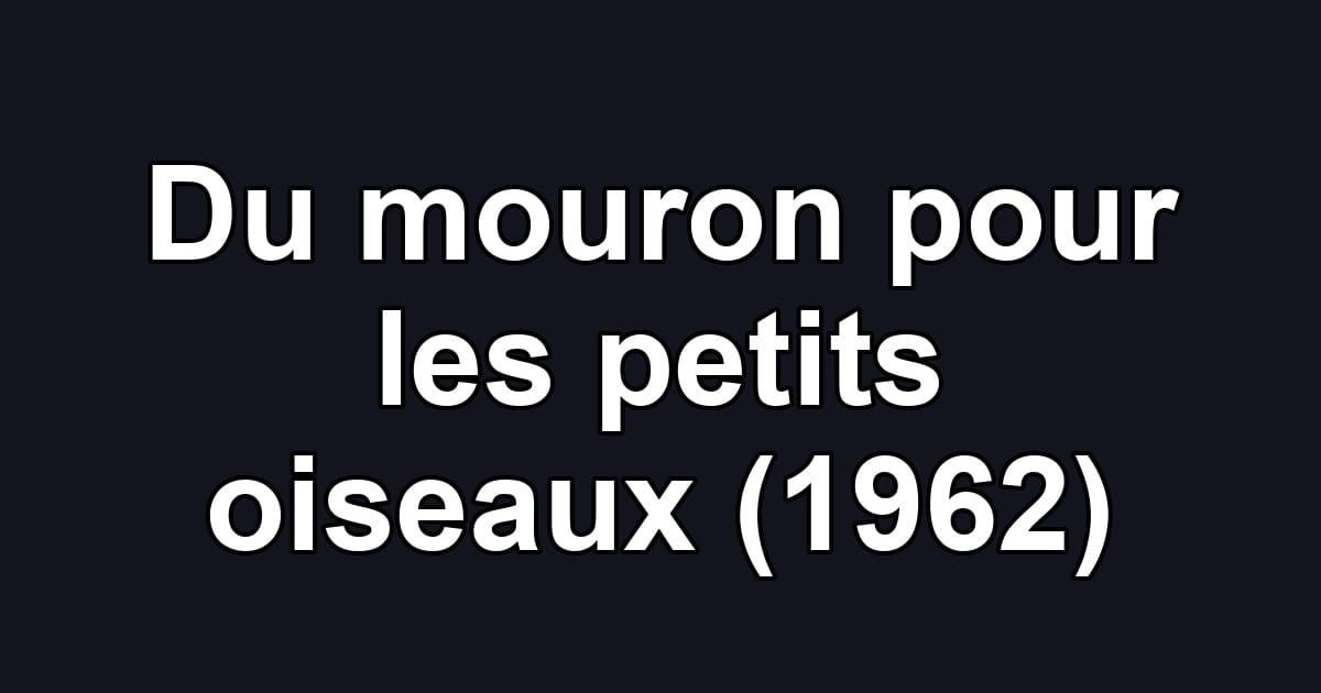 Du mouron pour les petits oiseaux (1962)