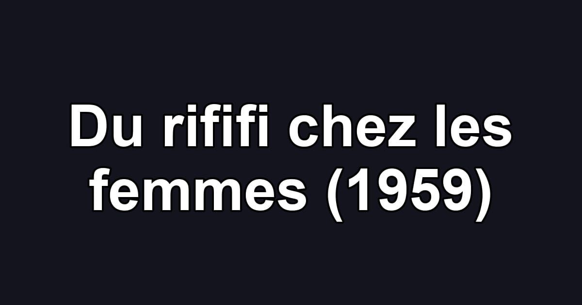Du rififi chez les femmes (1959)