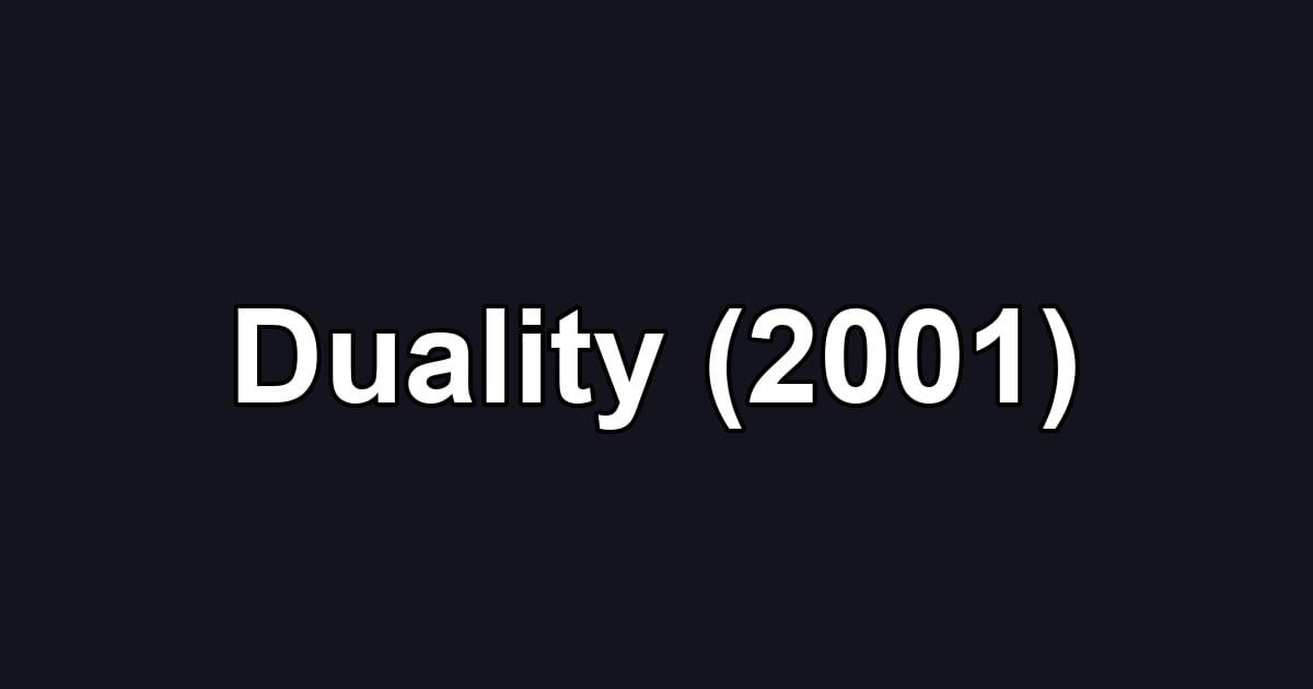 Duality (2001)