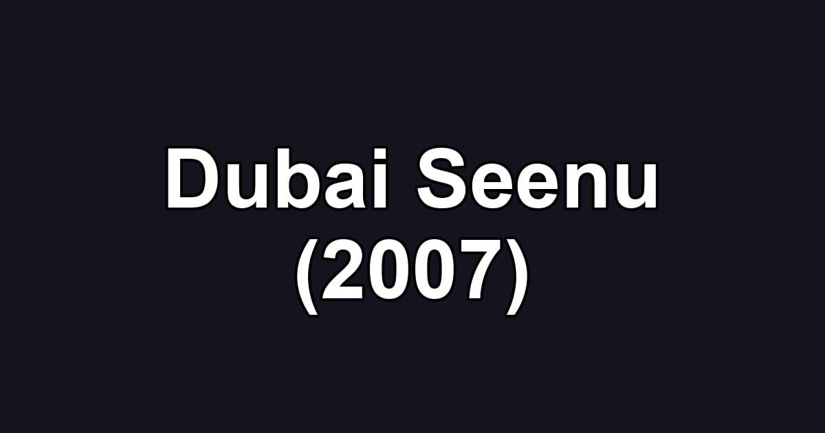Dubai Seenu (2007)