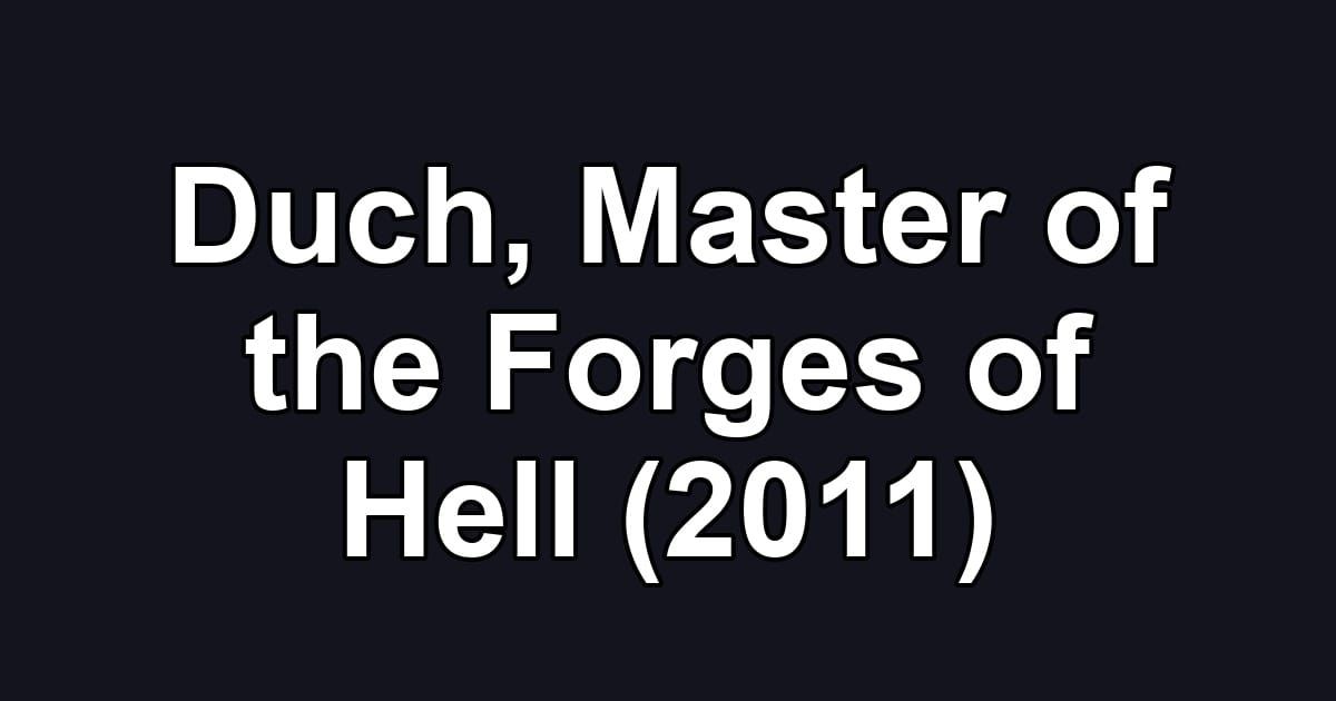 Duch, Master of the Forges of Hell (2011)