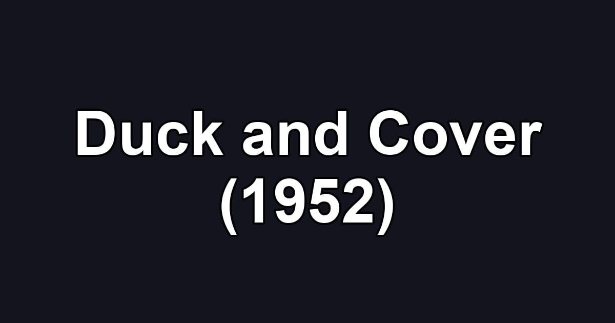 Duck and Cover (1952)