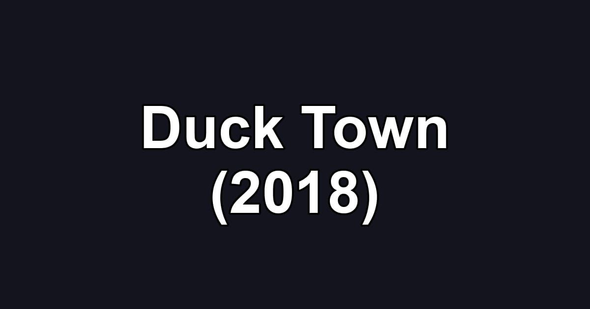 Duck Town (2018)