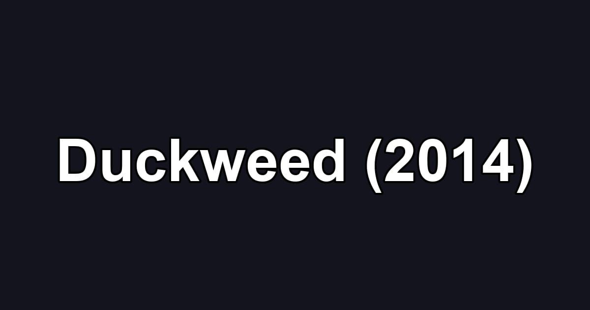Duckweed (2014)
