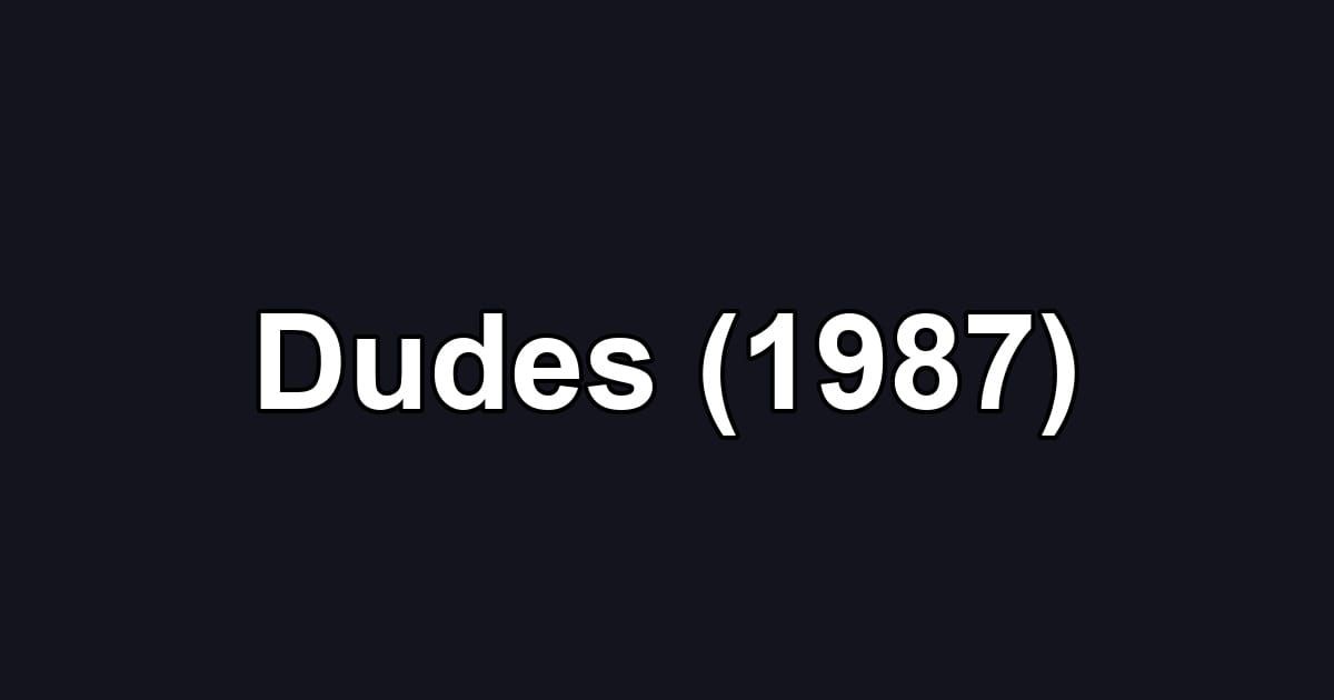 Dudes (1987)