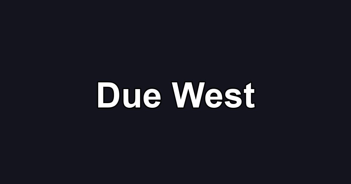 Due West