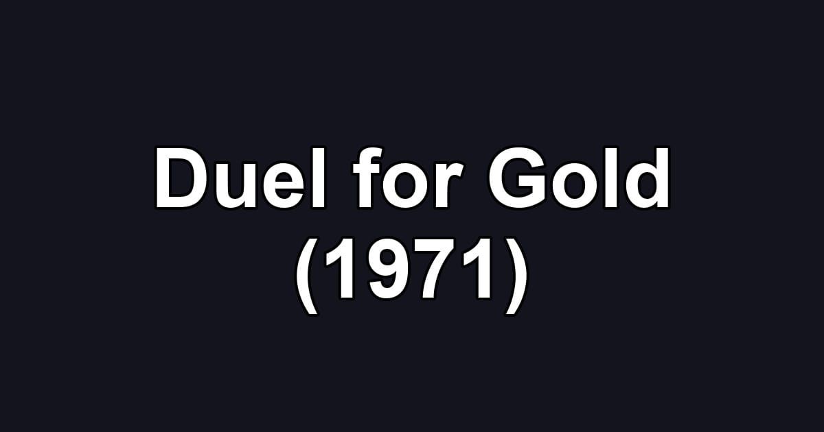 Duel for Gold (1971)