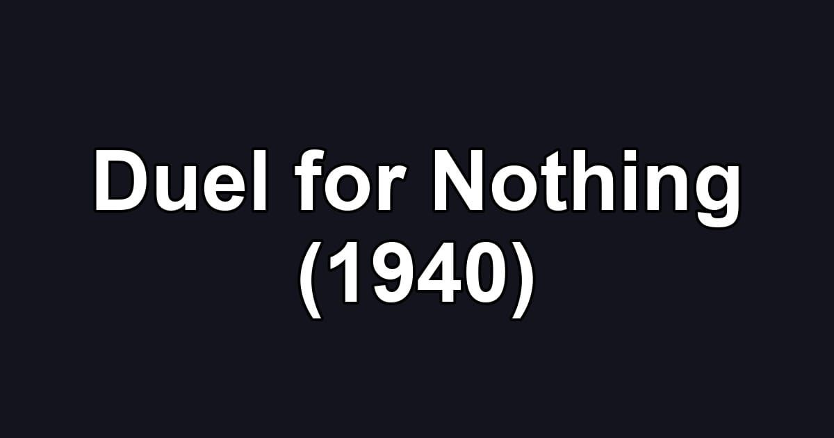 Duel for Nothing (1940)