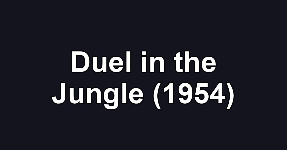 Duel in the Jungle (1954)