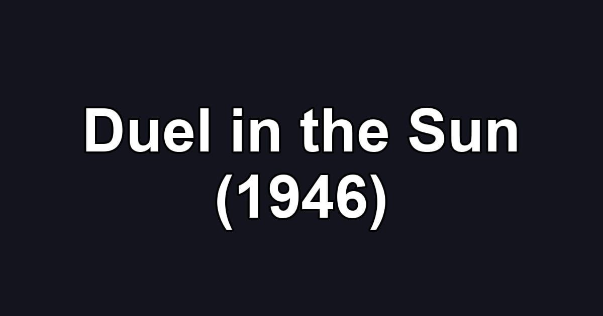 Duel in the Sun (1946)