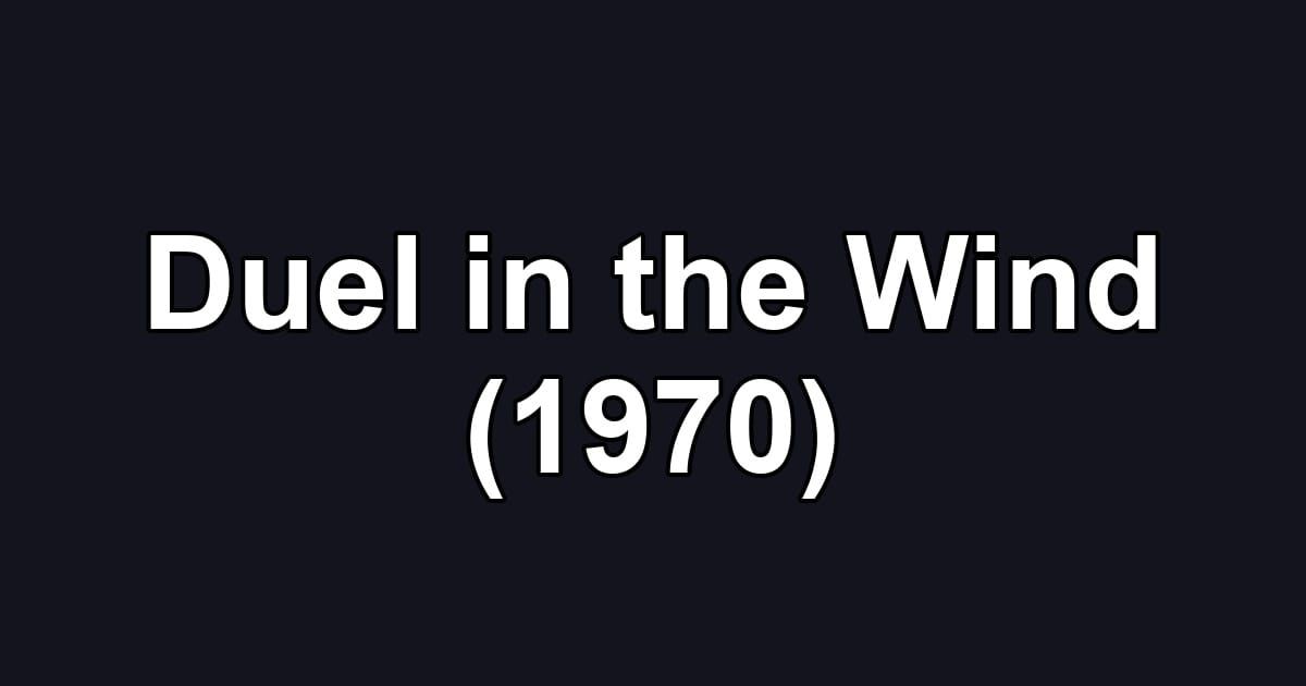 Duel in the Wind (1970)