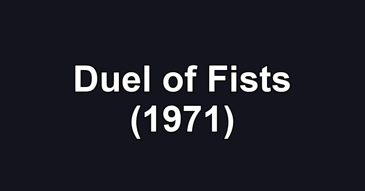 Duel of Fists (1971)