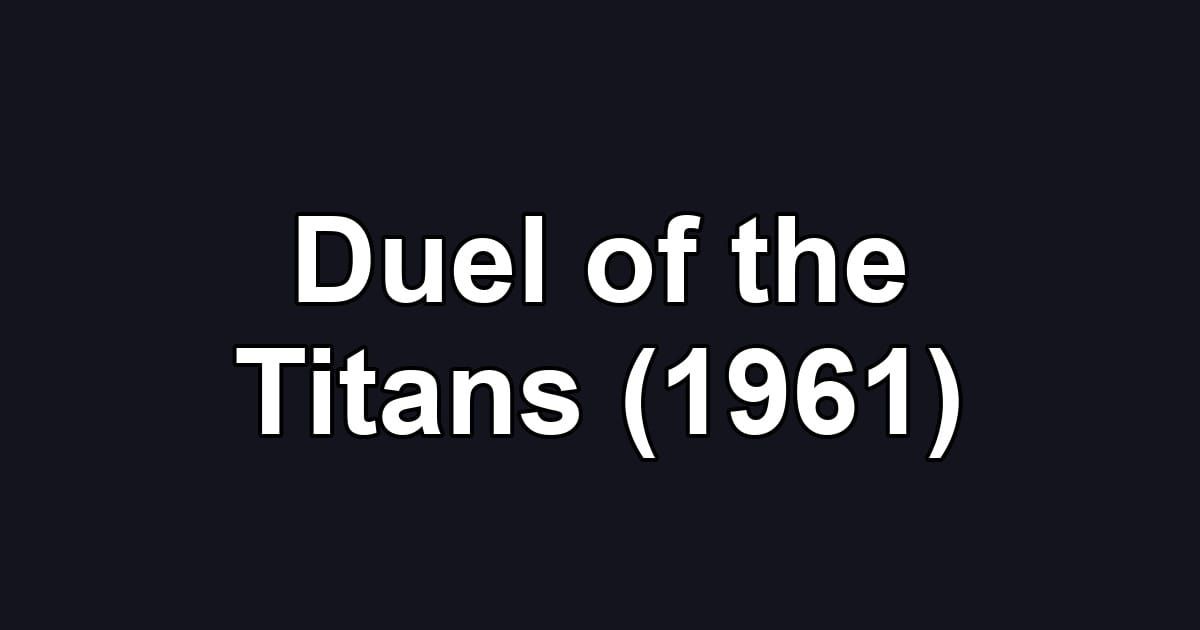 Duel of the Titans (1961)