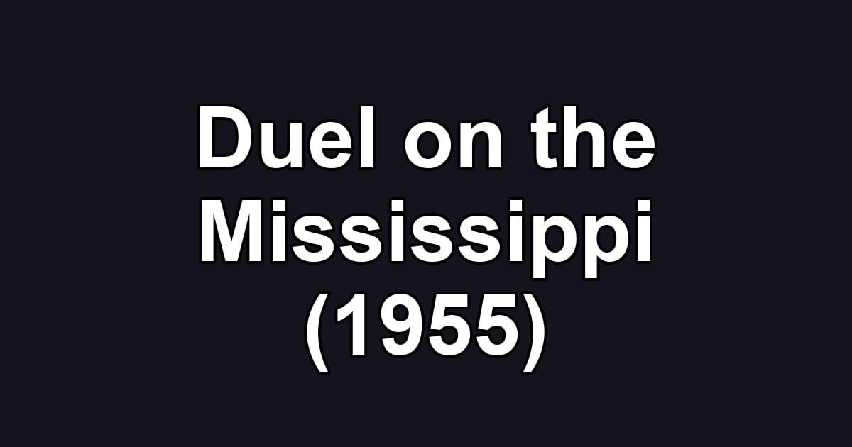 Duel on the Mississippi (1955)