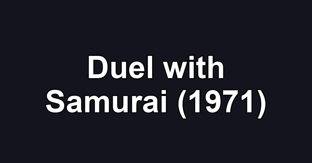 Duel with Samurai (1971)