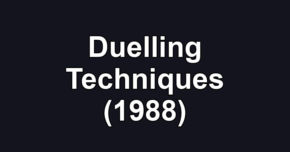 Duelling Techniques (1988)