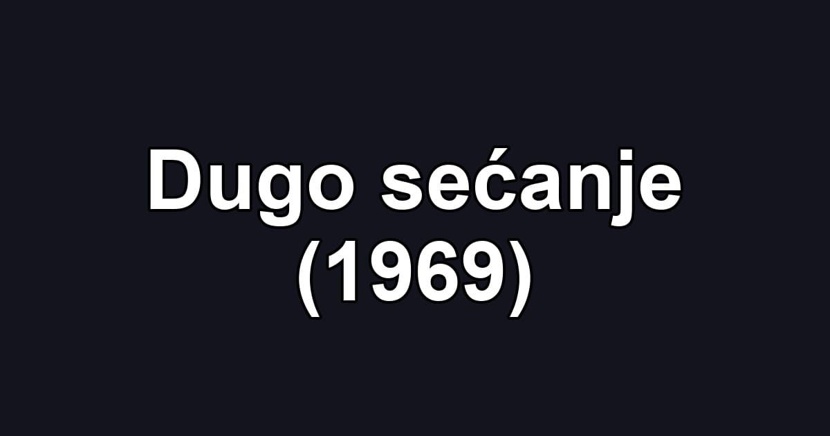 Dugo sećanje (1969)