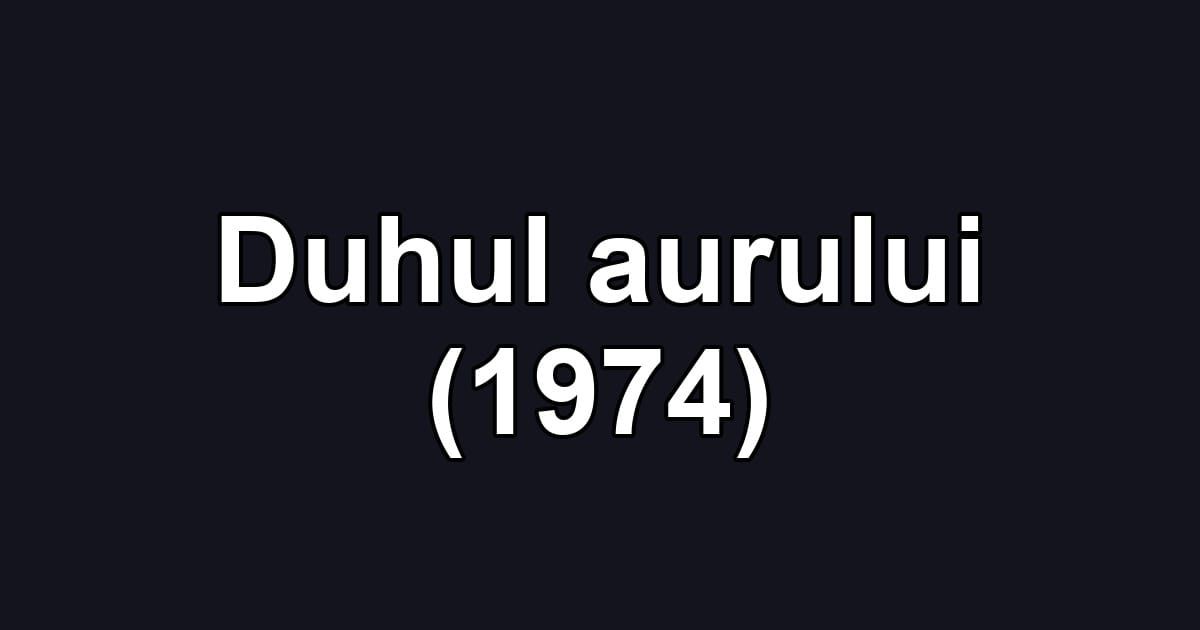Duhul aurului (1974)