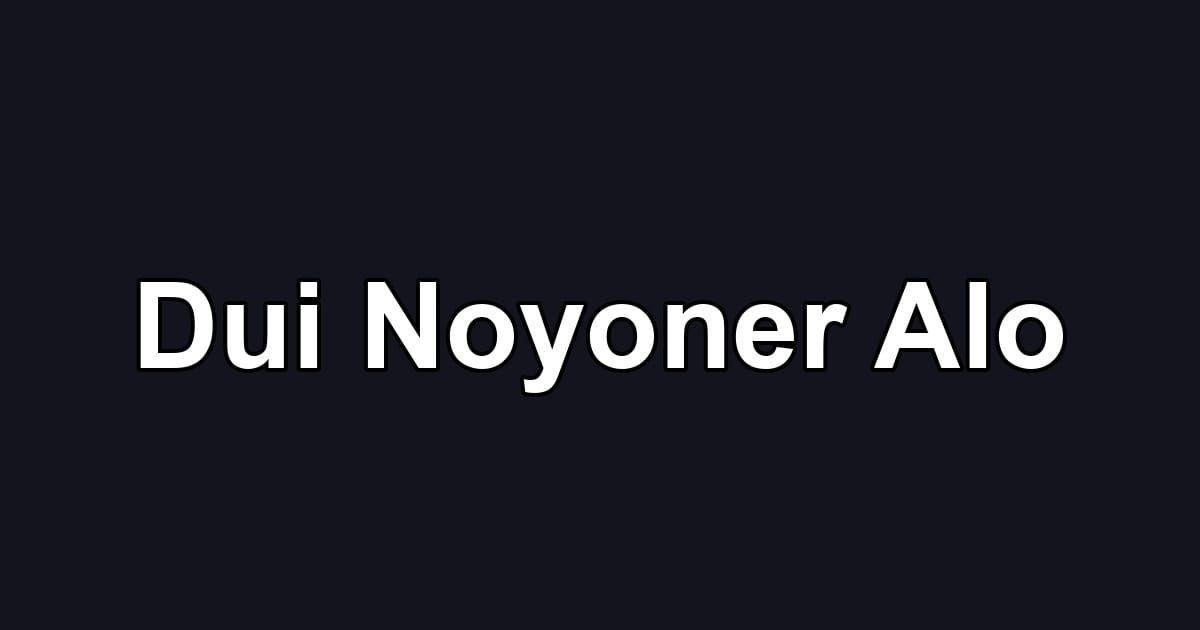 Dui Noyoner Alo