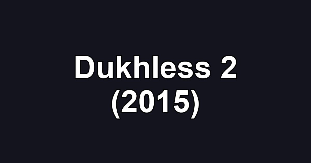 Dukhless 2 (2015)