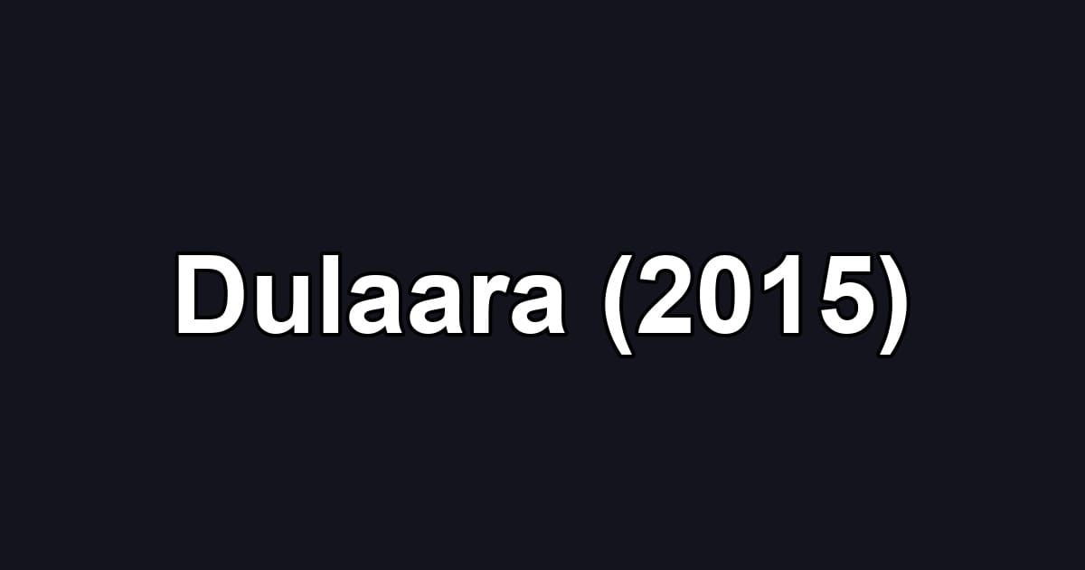 Dulaara (2015)