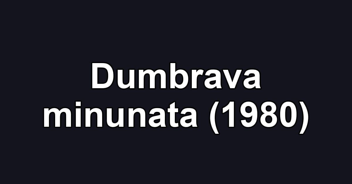 Dumbrava minunata (1980)