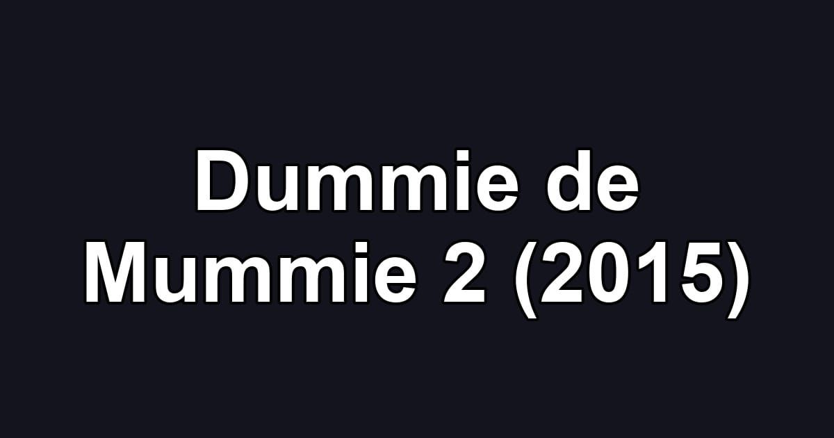 Dummie de Mummie 2 (2015)