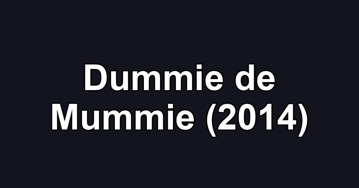 Dummie de Mummie (2014)