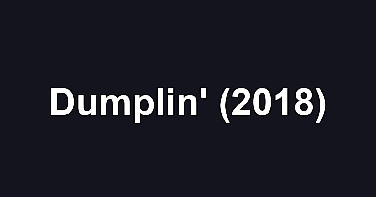 Dumplin' (2018)