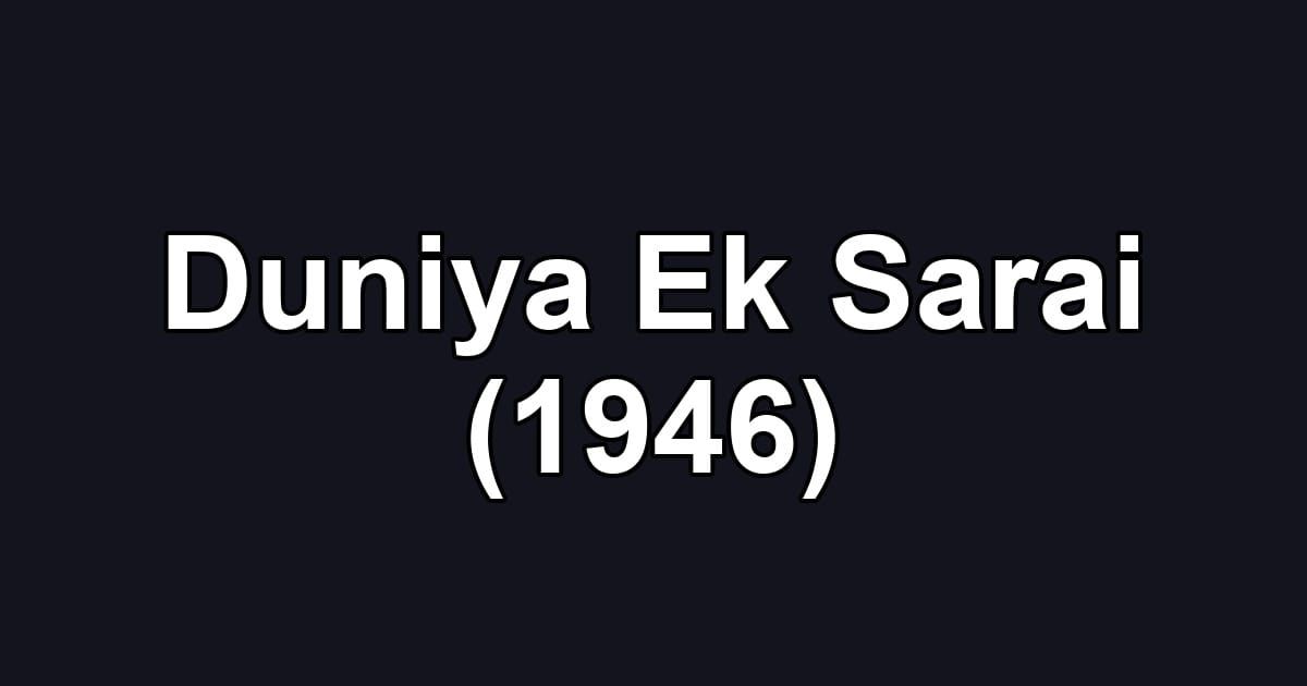 Duniya Ek Sarai (1946)