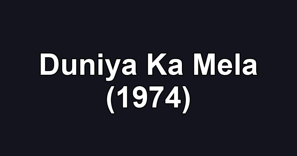 Duniya Ka Mela (1974)