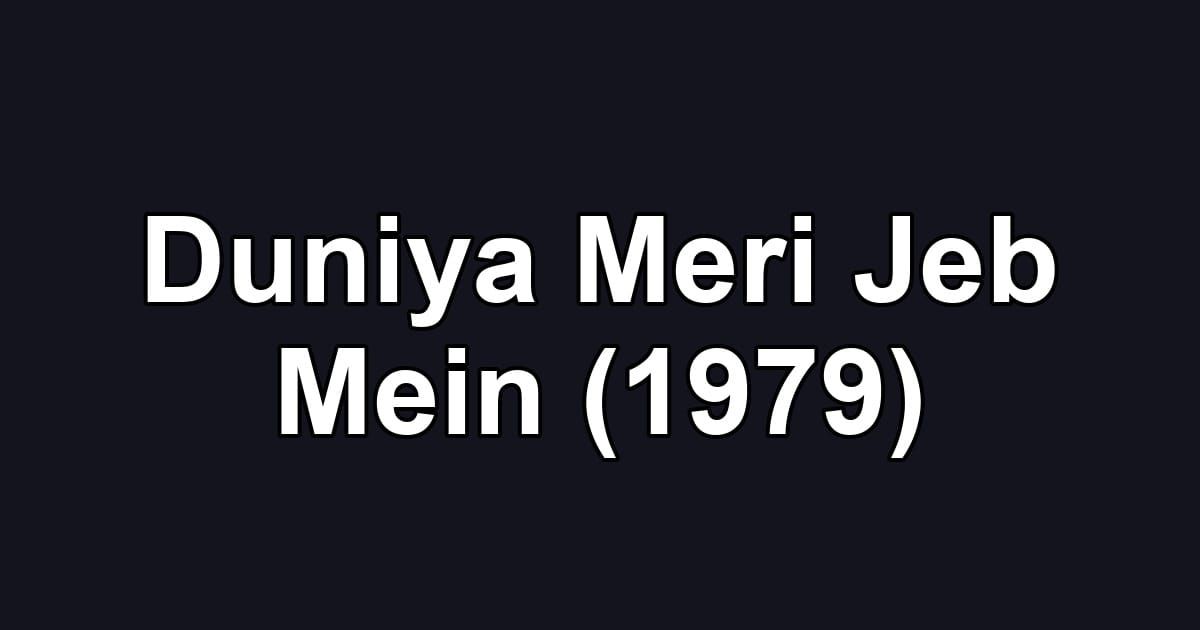 Duniya Meri Jeb Mein (1979)
