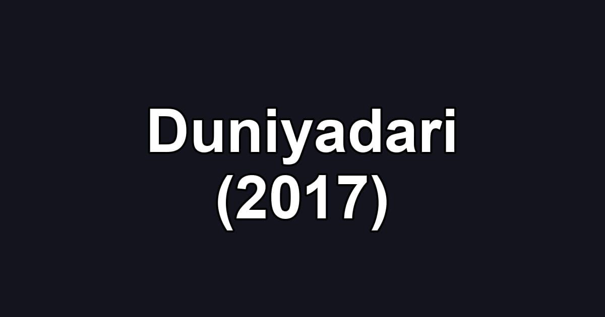 Duniyadari (2017)