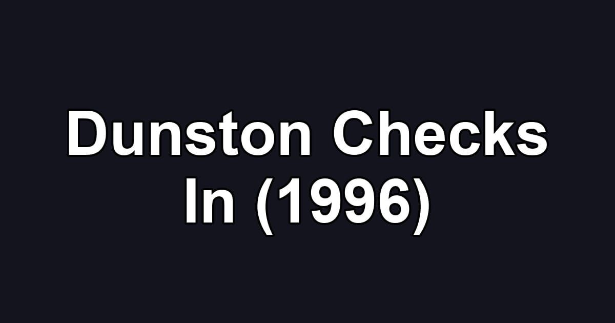 Dunston Checks In (1996)