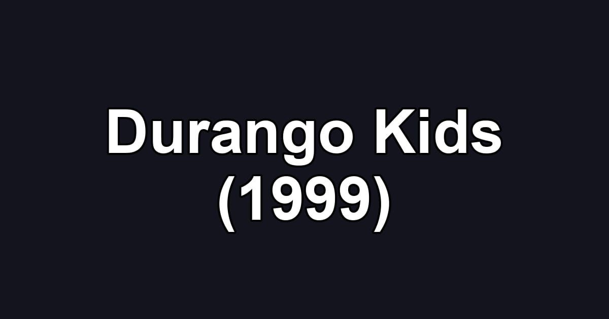 Durango Kids (1999)